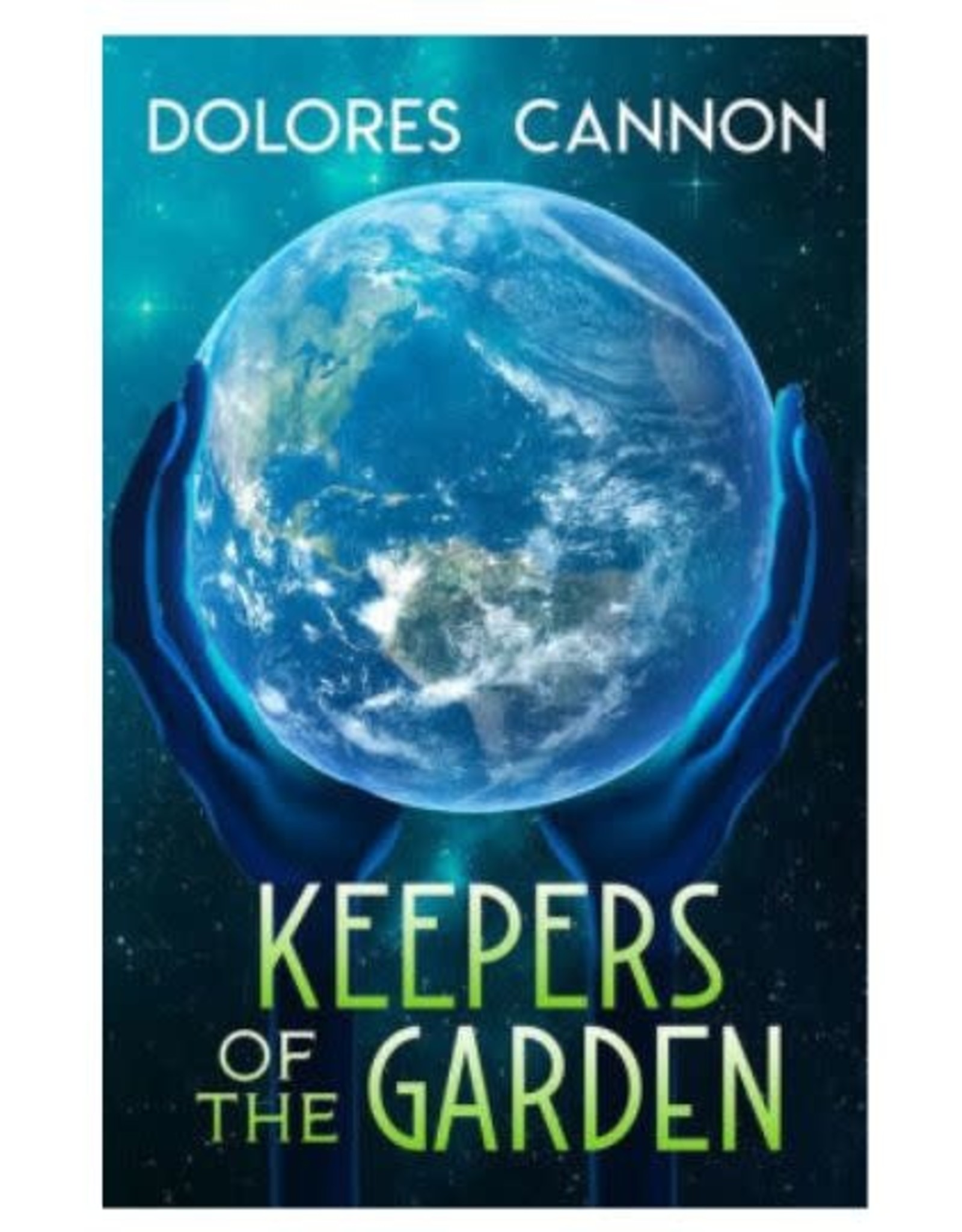Keepers of the Garden by Dolores Cannon