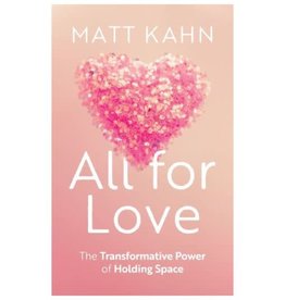 Matt Kahn All for Love by Matt Kahn