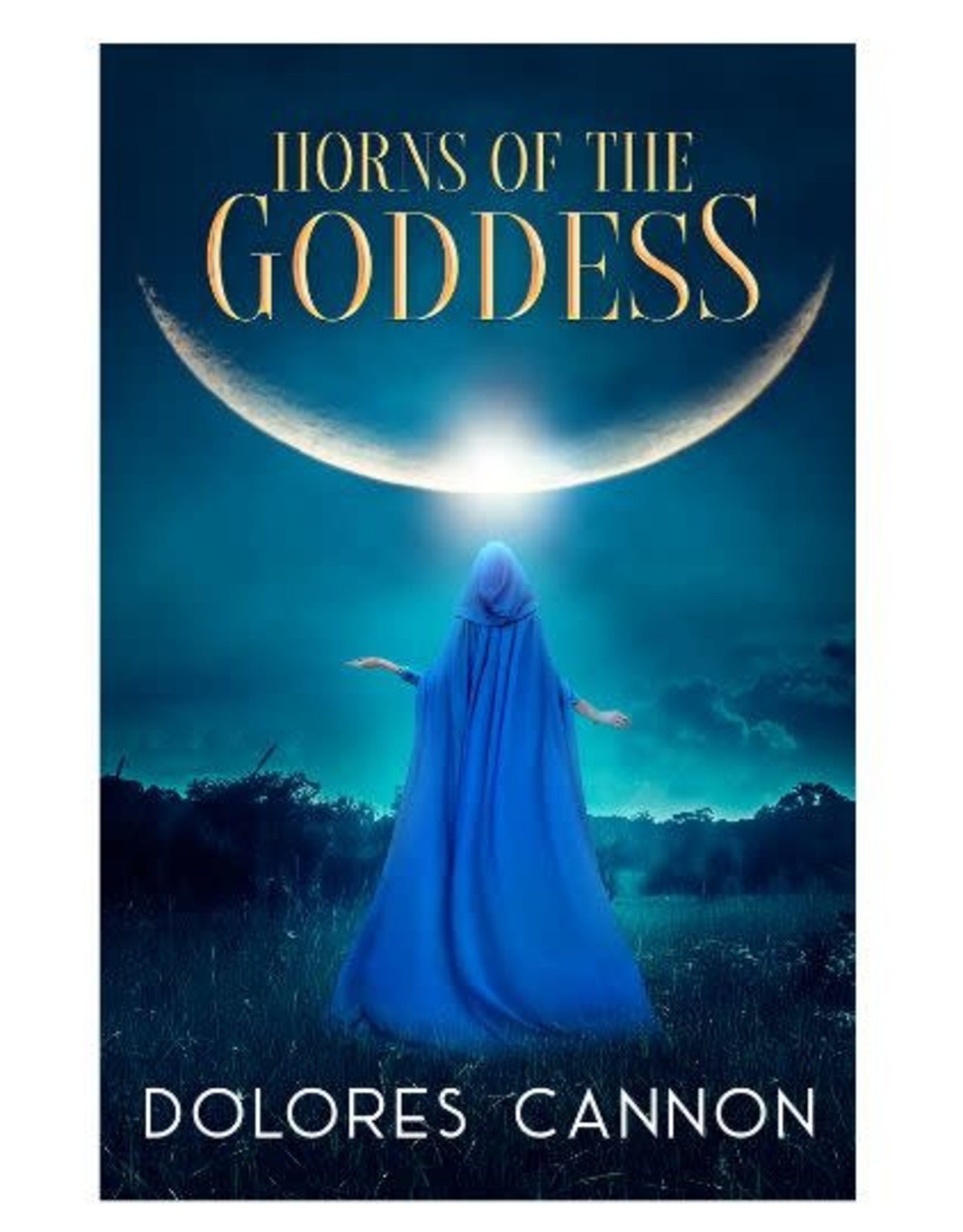 Horns of the Goddess by Dolores Cannon