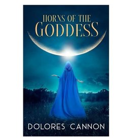Horns of the Goddess by Dolores Cannon
