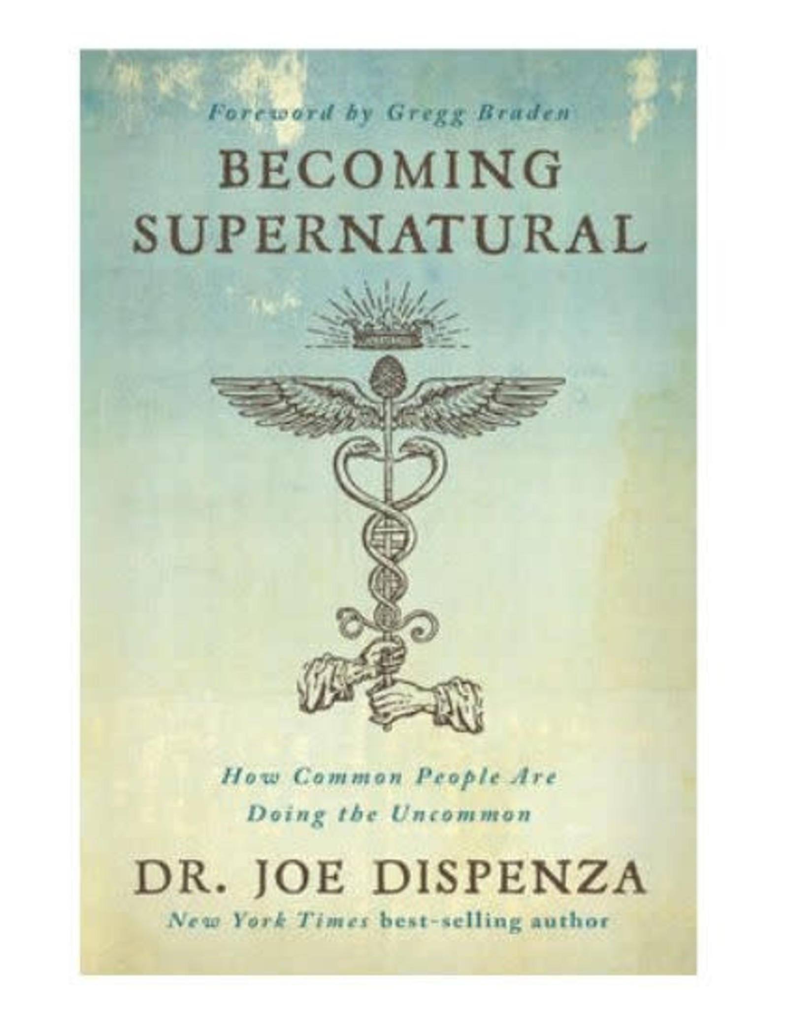 Dr. Joe Dispenza Becoming Supernatural by Dr. Joe Dispenza