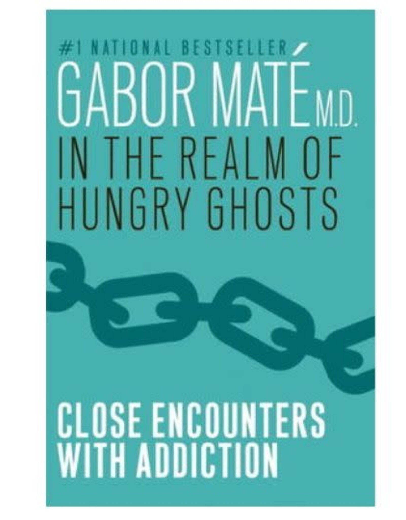 In the Realms of Hungry Ghosts by Gabor Maté