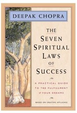 Deepak Chopra Seven Spiritual Laws of Success by Deepak Chopra