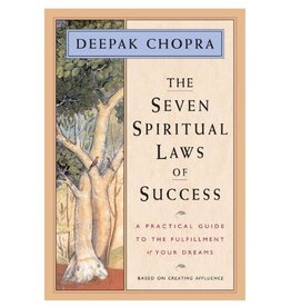 Deepak Chopra Seven Spiritual Laws of Success by Deepak Chopra