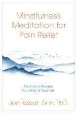 Jon Kabat-Zinn Mindfulness Meditation for Pain Relief by Jon Kabat-Zinn