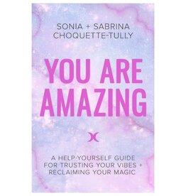 You Are Amazing by Sonia + Sabrina Choquette - Tully