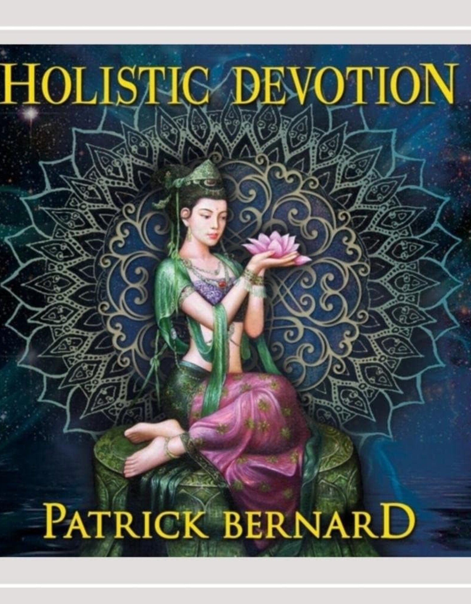 Patrick Bernard Holistic Devotion CD by Patrick Bernard