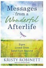 Messages from a Wonderful Afterlife by Kristy Robinett