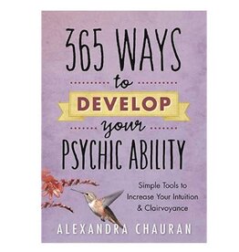 Alexandra Chauran 365 Ways to Develop Your Psychic Ability by Alexandra Chauran