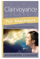 Alexandra Chauran Clairvoyance for Beginners by Alexandra Chauran