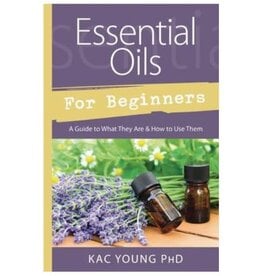 Kac Young Essential Oils for Beginners by Kac Young