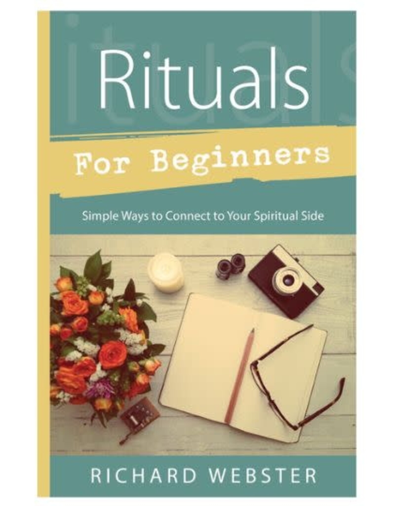 Richard Webster Rituals for Beginners by Richard Webster