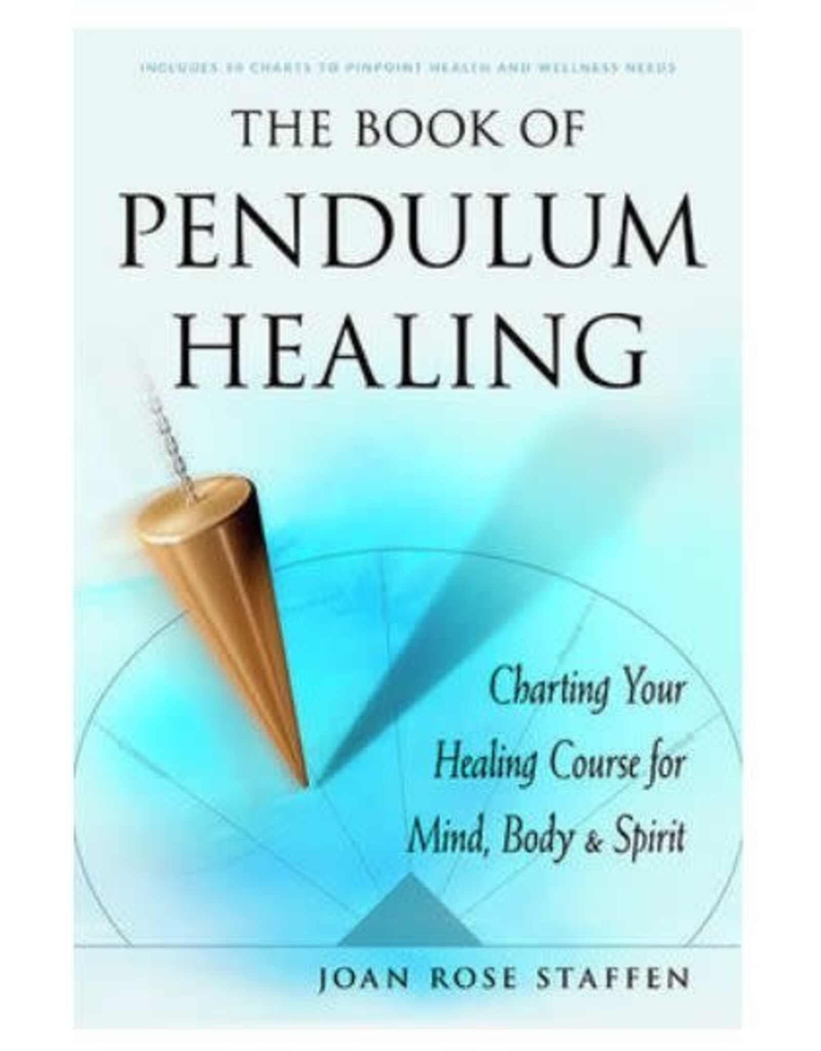 Joan Rose Staffen Book of Pendulum Healing by Joan Rose Staffen
