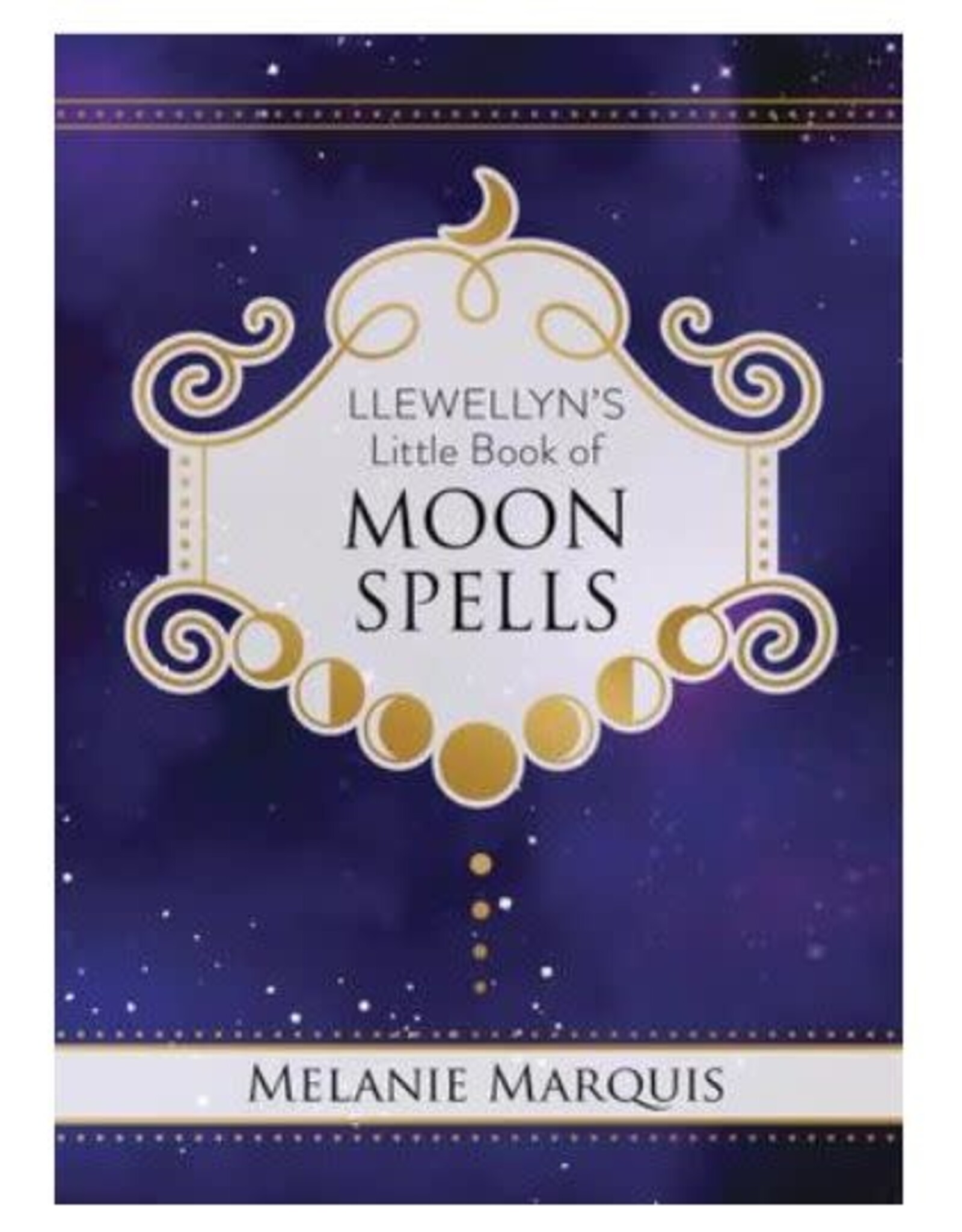 Melanie Marquis Llewellyn's Little Book of Moon Spells by Melanie Marquis