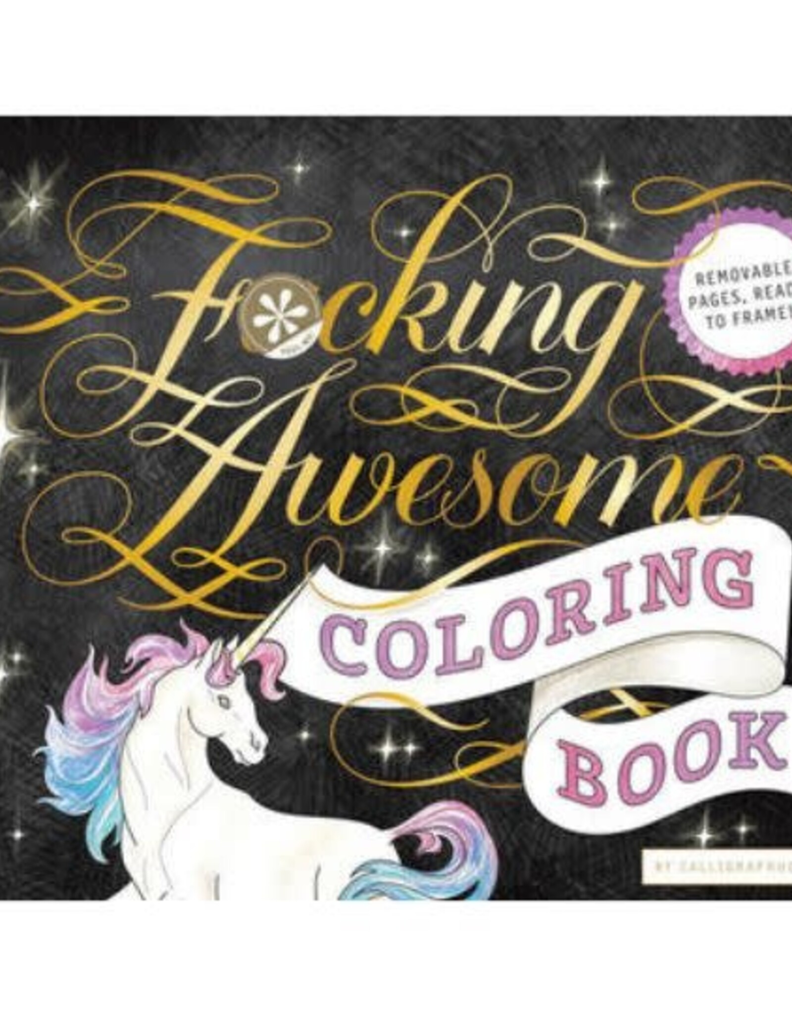 Calligraphuck Fucking Awesome Coloring Book by Calligraphuck