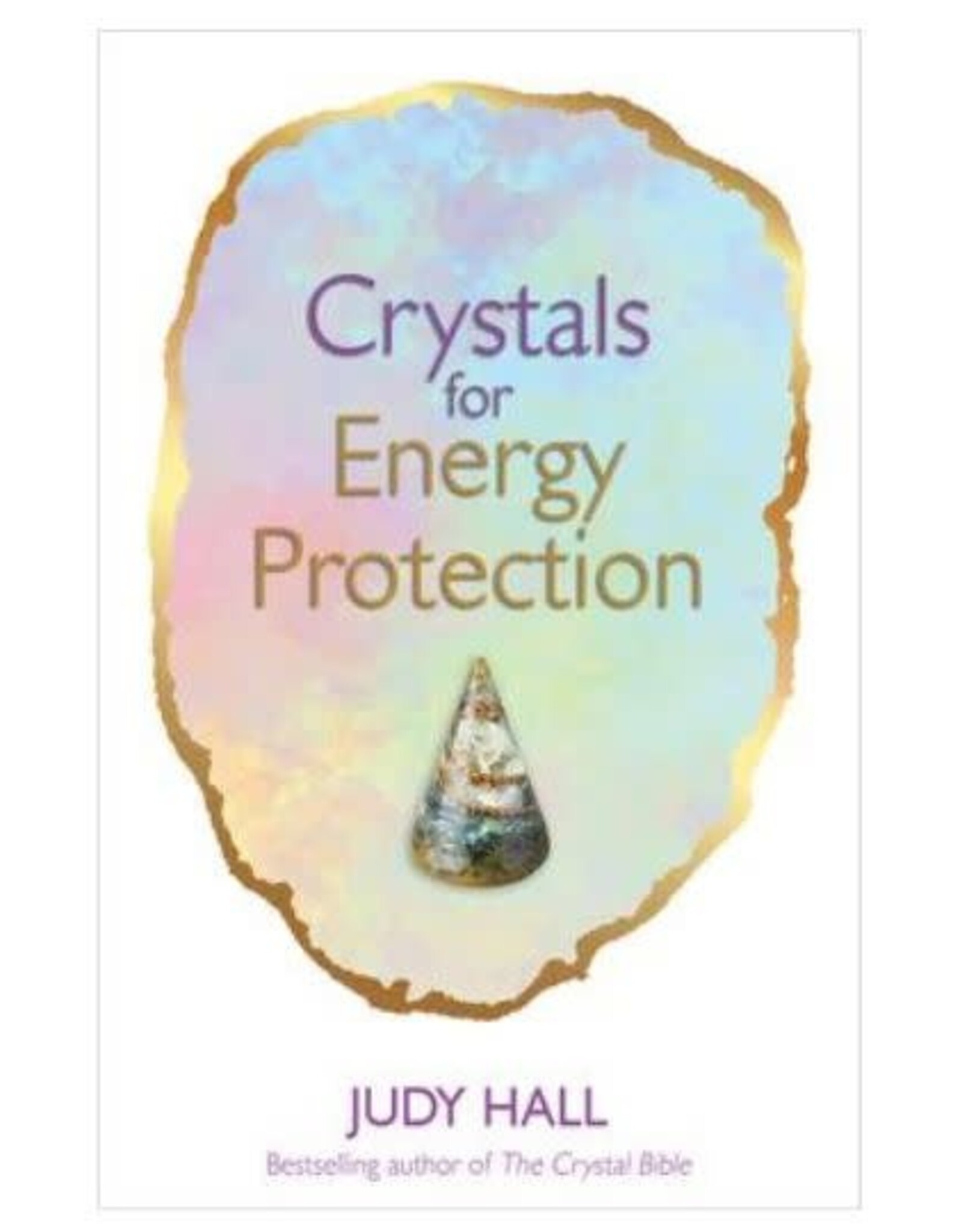Judy Hall Crystals for Energy Protection by Judy Hall