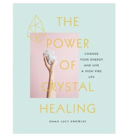 Emma Lucy Knowles Power of Crystal Healing by Emma Lucy Knowles