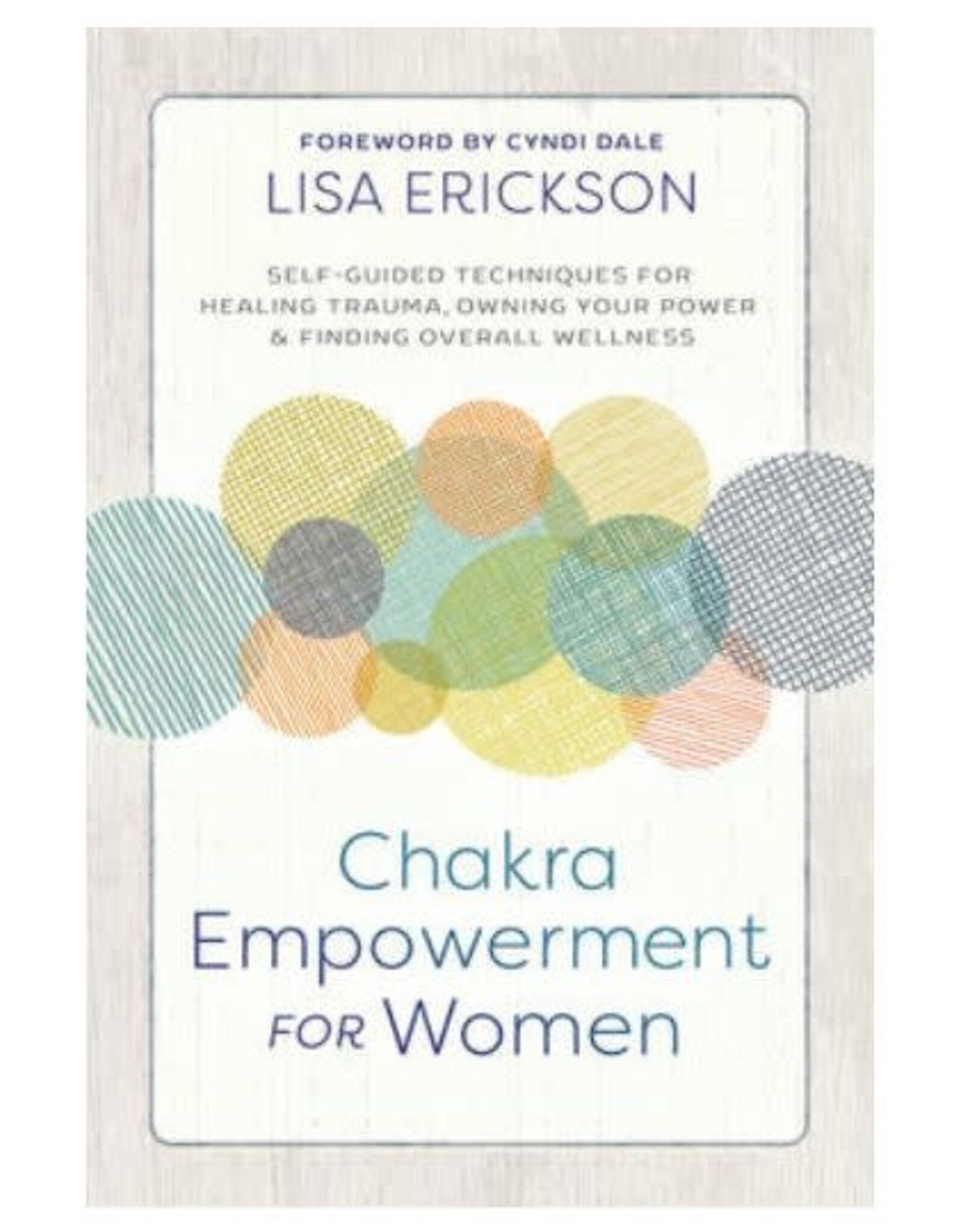 Lisa Erickson Chakra Empowerment for Women by Lisa Erickson
