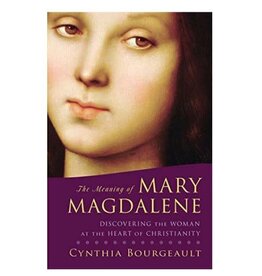 The Meaning of Mary Magdalene by Cynthia Bourgeault