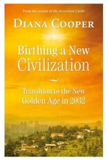 Diana Cooper Birthing a New Civilization by Diana Cooper