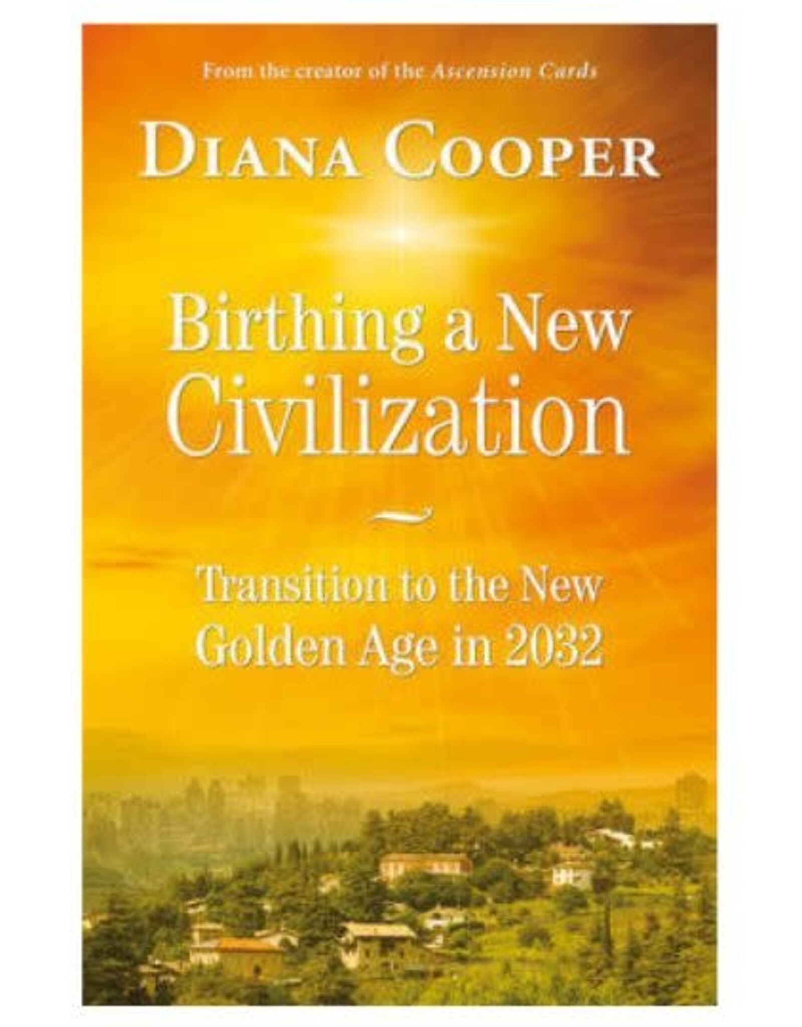 Diana Cooper Birthing a New Civilization by Diana Cooper