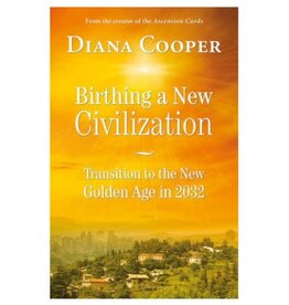 Diana Cooper Birthing a New Civilization by Diana Cooper