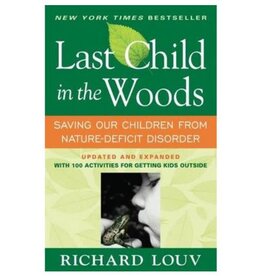 Richard Louv Last Child in the Woods by Richard Louv