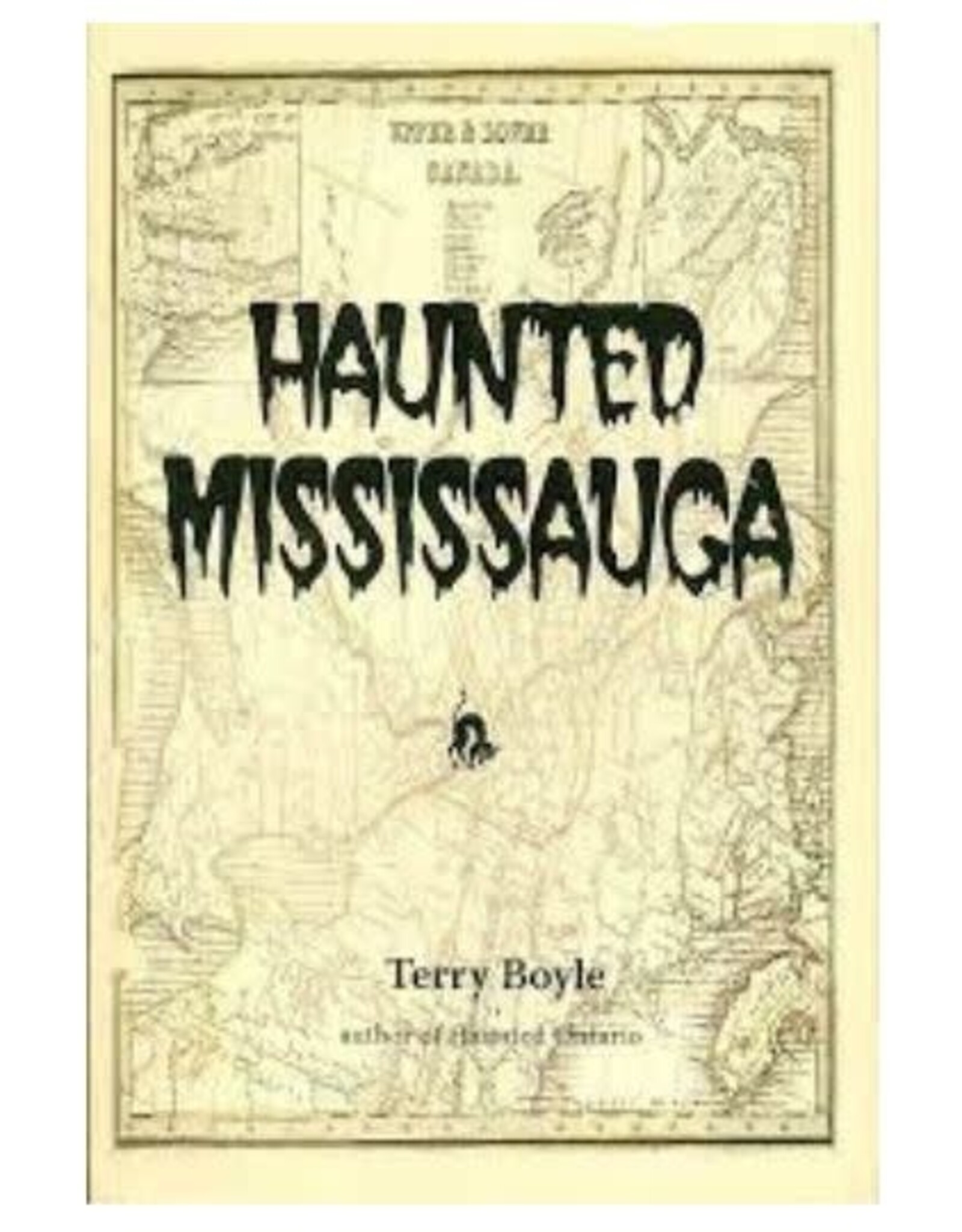 Terry Boyle Haunted Mississauga by Terry Boyle