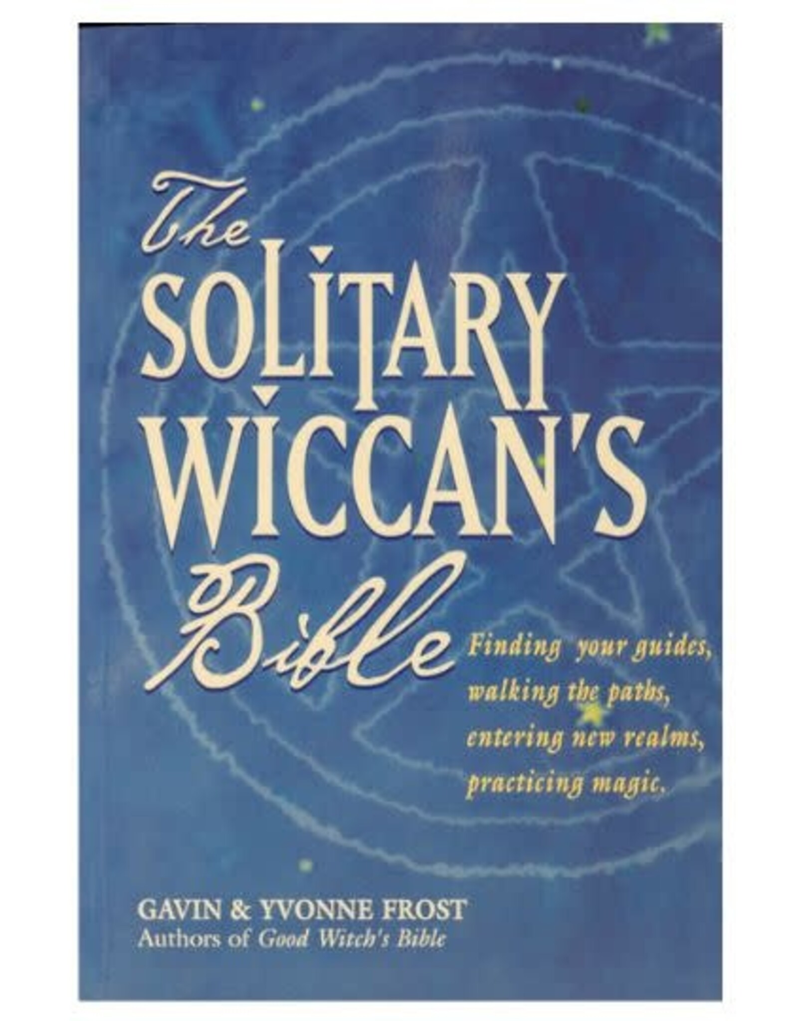Gavin Frost Solitary Wiccan's Bible by Gavin & Yvonne Frost
