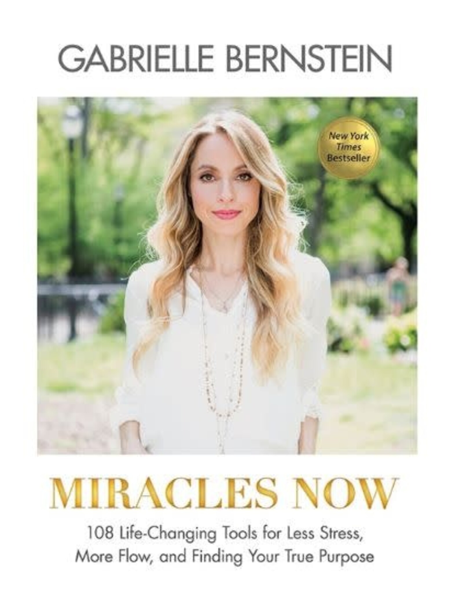 Gabrielle Bernstein Miracles Now by Gabrielle Bernstein
