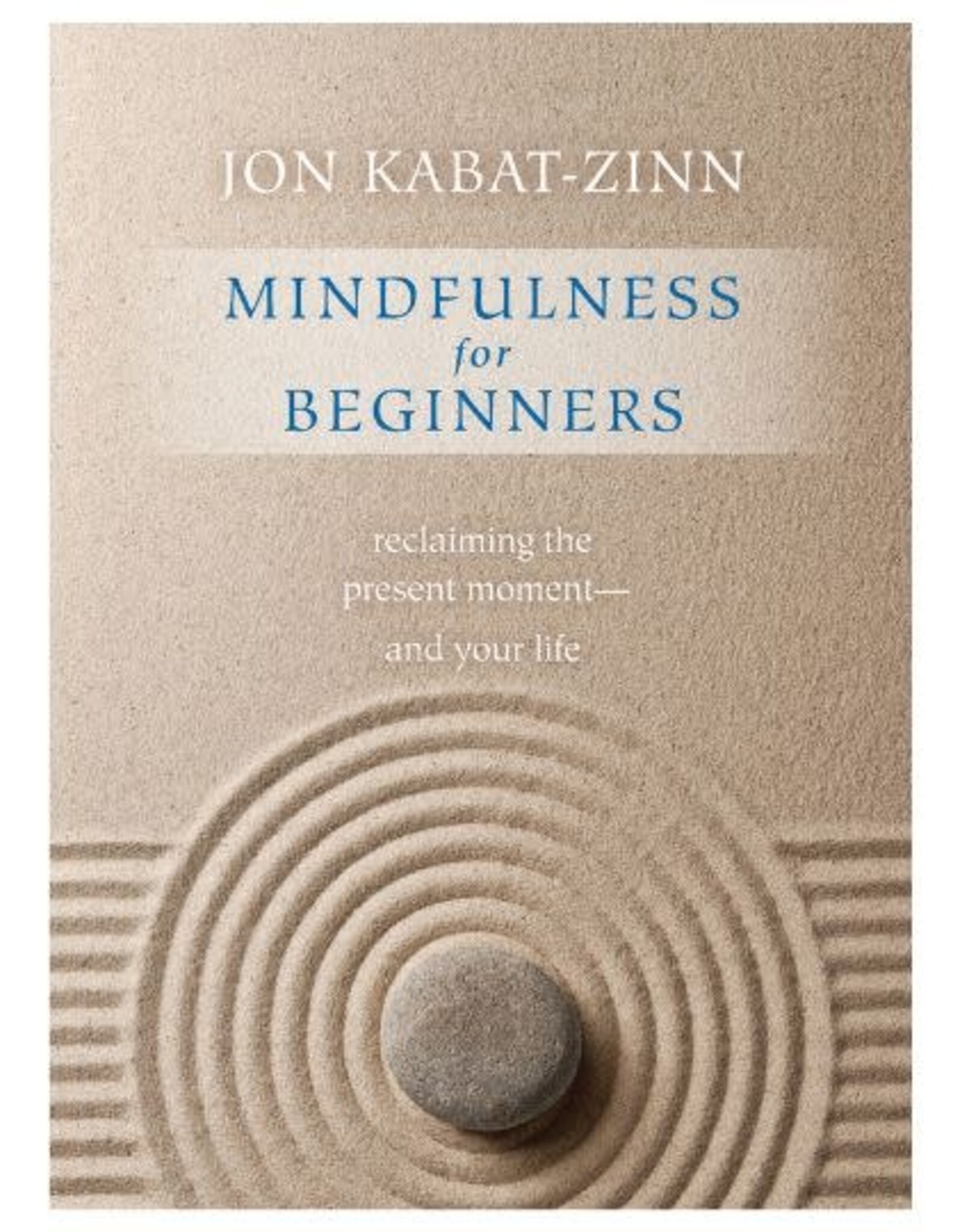 Jon Kabat-Zinn Mindfulness for Beginners by Jon Kabat-Zinn