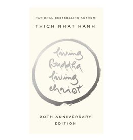 Thich Nhat Hanh Living Buddha Living Christ by Thich Nhat Hanh