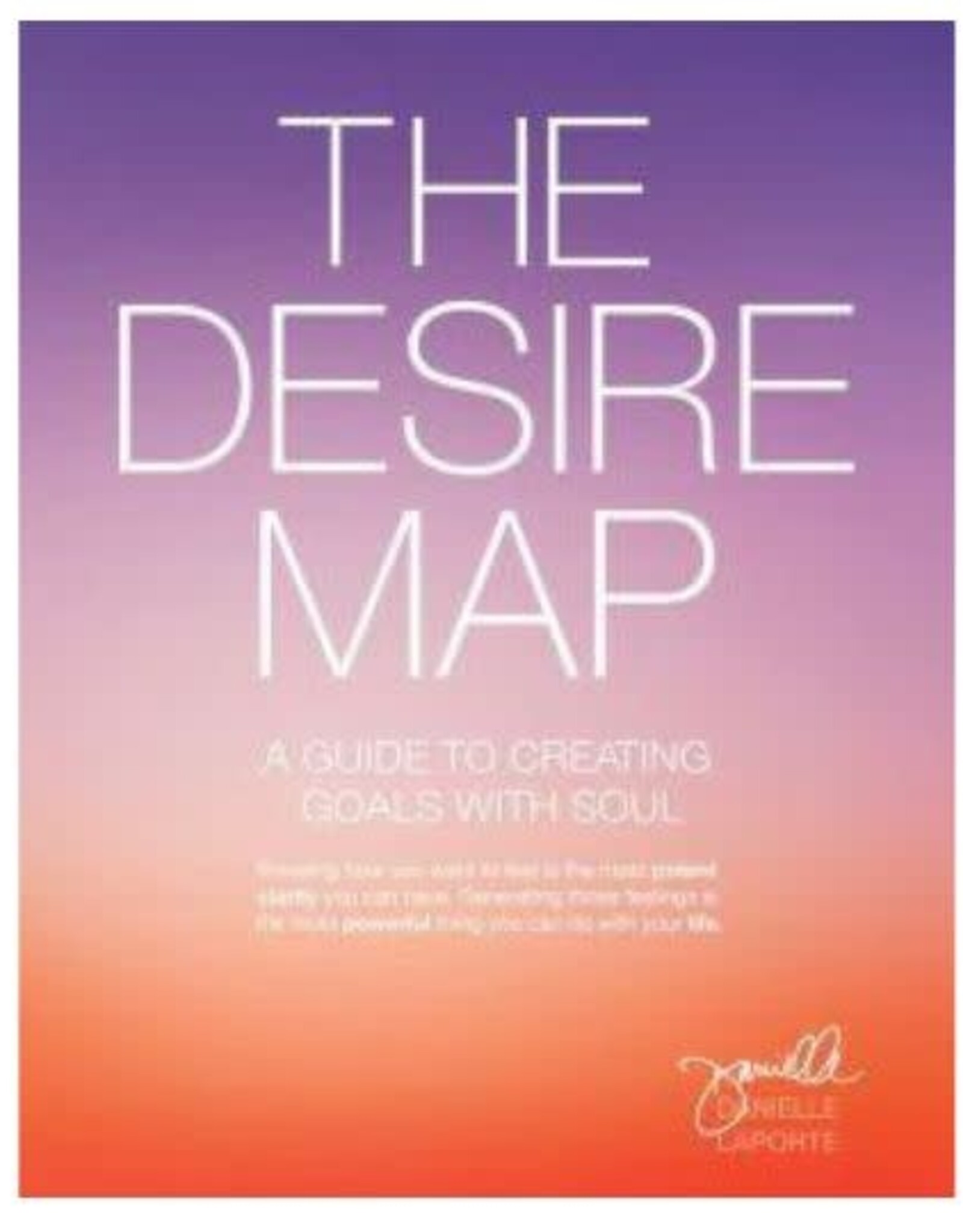 Danielle Laporte Desire Map by Danielle Laporte
