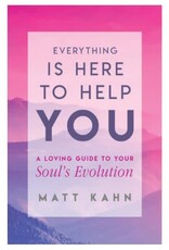 Matt Kahn Everything is Here to Help You by Matt Kahn