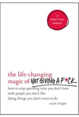 Sarah Knight Life-Changing Magic of Not Giving a F*ck by Sarah Knight