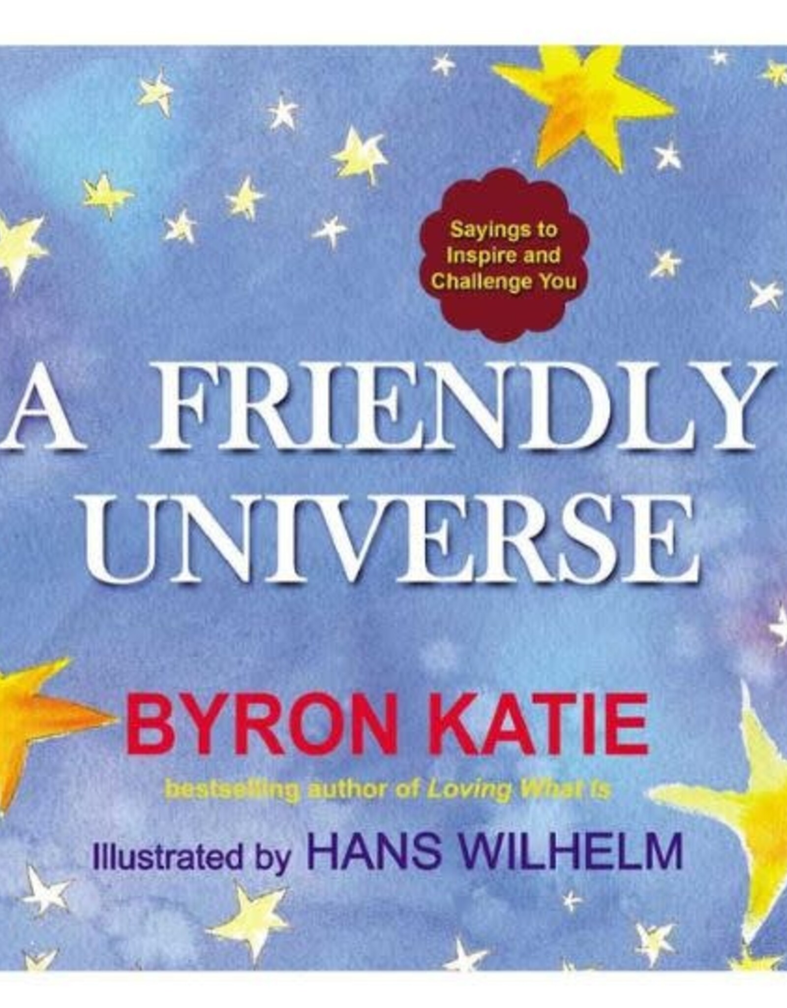 A Friendly Universe by Byron Katie