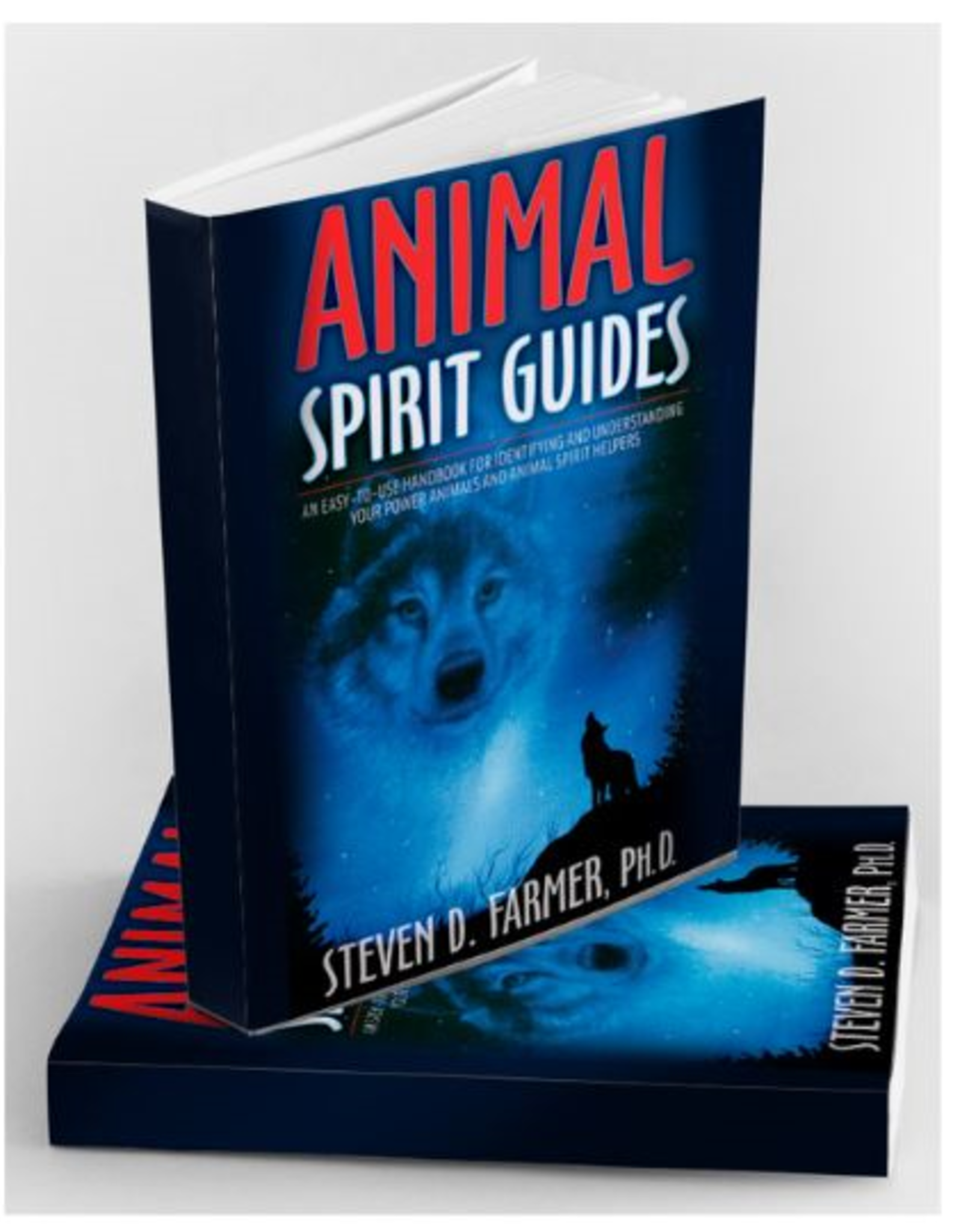 Steven D.  Farmer Animal Spirit Guides by Steven D. Farmer