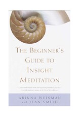 Beginner's Guide to Insight Meditation by Arinna Weisman and Jean Smith