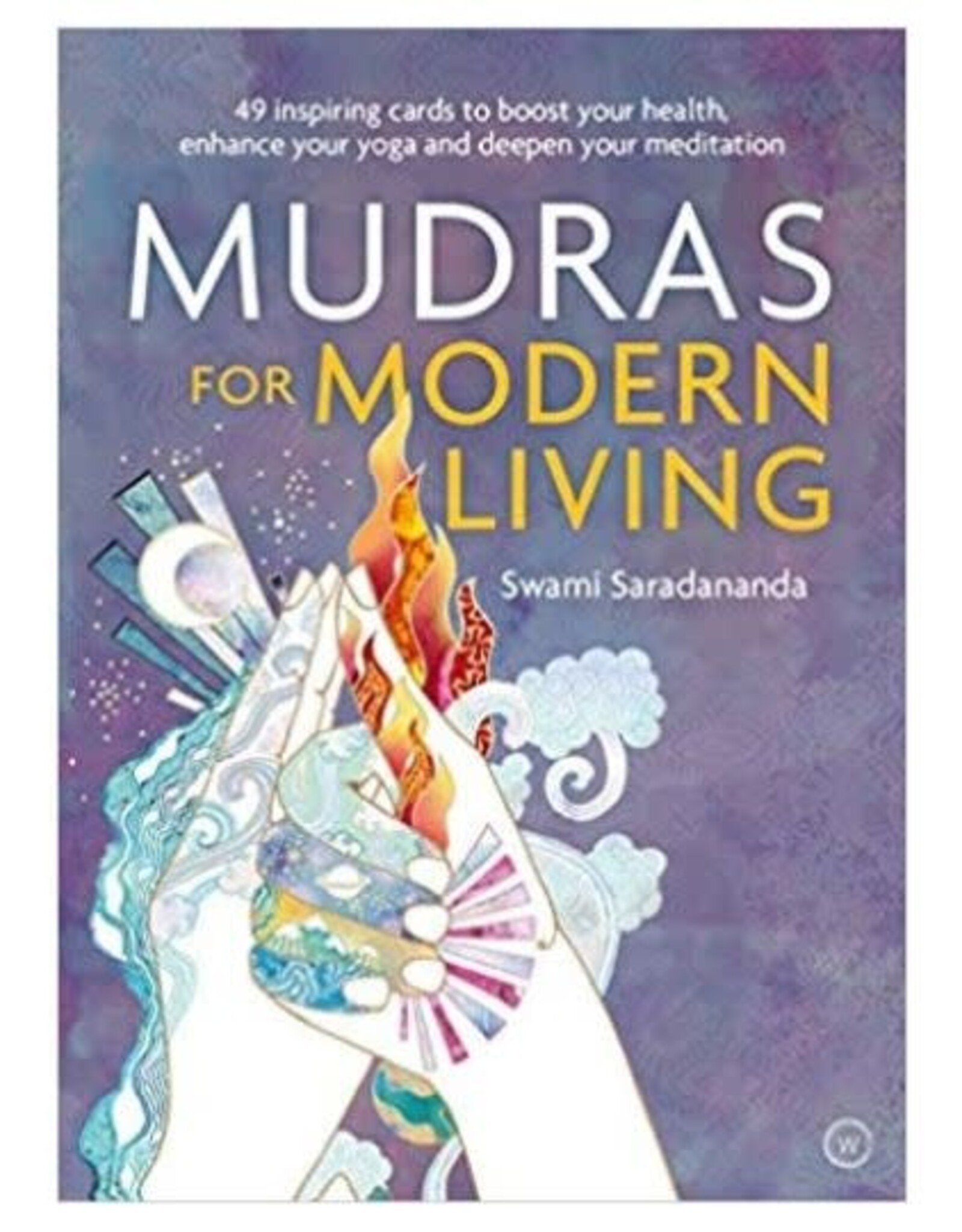 Swami Saradananda Mudras for Modern Living Oracle by Swami Saradananda