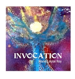 Invocation CD by Marie Louise Roy
