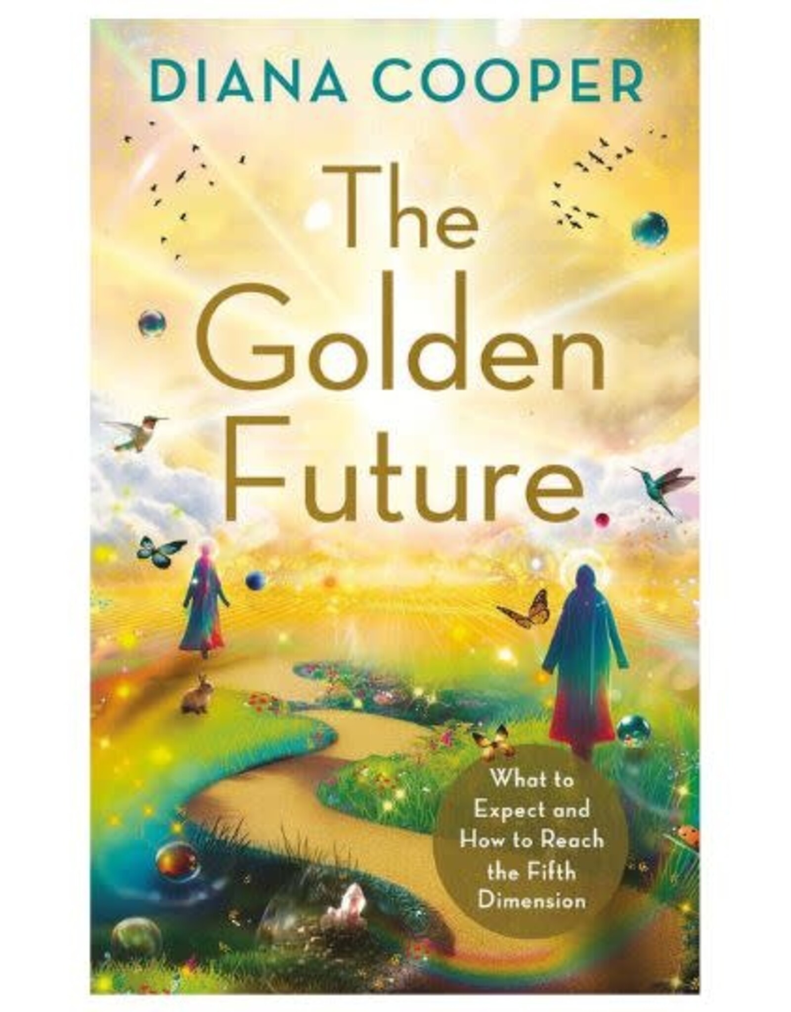 Diana Cooper The Golden Future by Diana Cooper