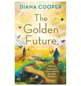 Diana Cooper The Golden Future by Diana Cooper