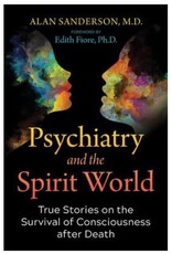 Psychiatry and the Spirit World by Alan Sanderson, M.D