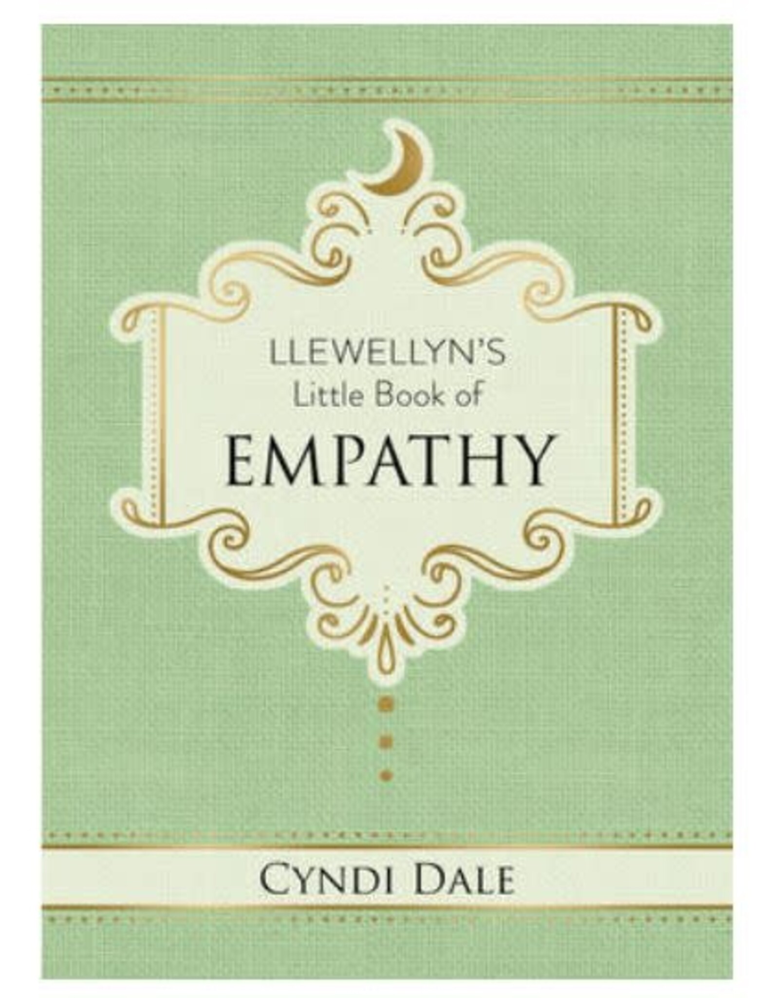 Llewellyn's Little Book of Empathy by Cyndi Dale