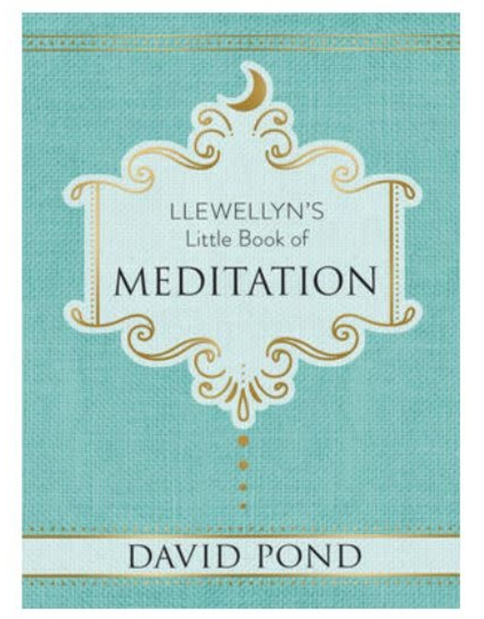 Llewellyn's Little Book of Meditation by David Pond