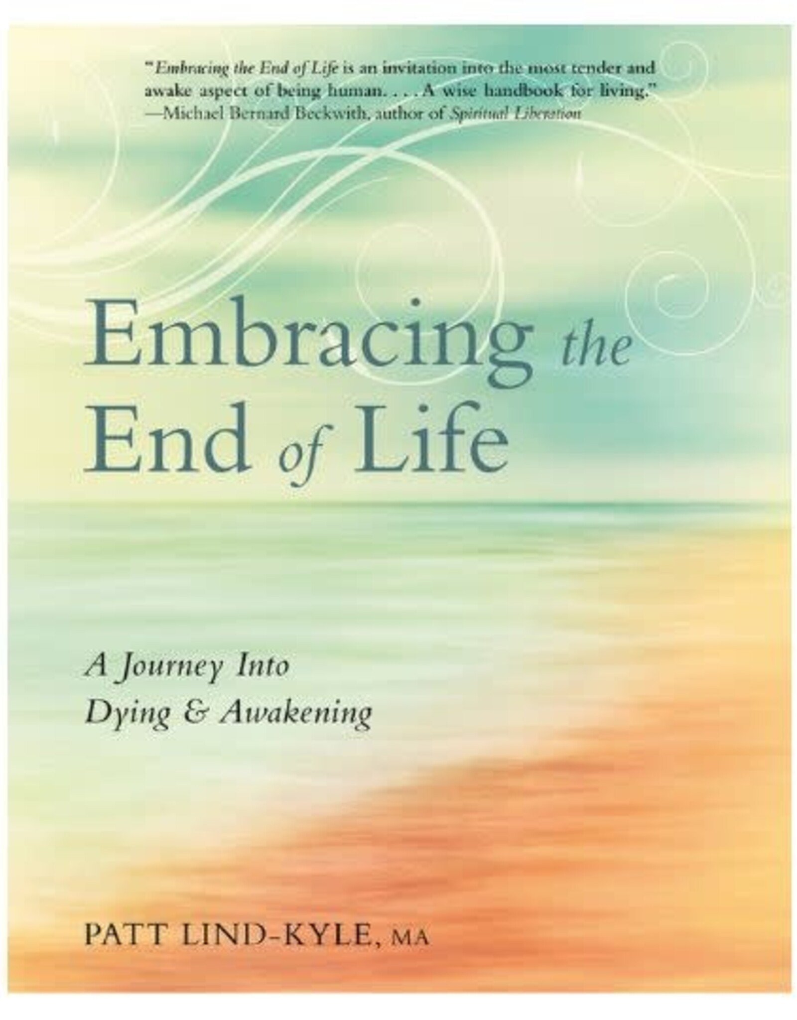 Embracing the End of Life by Patt Lind-Kyle