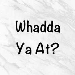 Whadda Ya At? - White