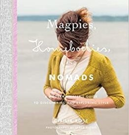 Magpies, Homebodies, and Nomads. A Modern Knitters Guide