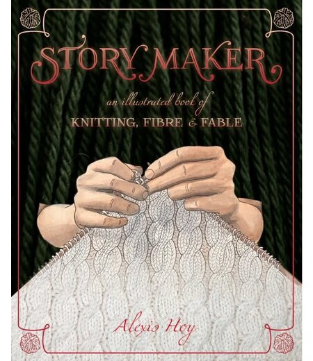 Story Maker - An Illustrated book of Knitting, Fibre, & Fable
