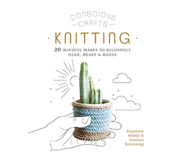 Knitting: 20 Mindful Makes